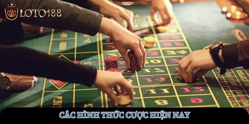 Các hình thức cược hiện nay