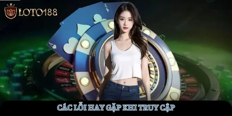 Các lỗi hay gặp khi truy cập