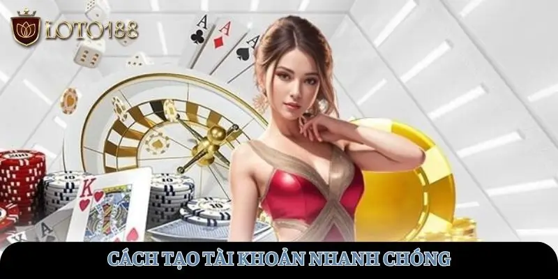 Cách tạo tài khoản nhanh chóng