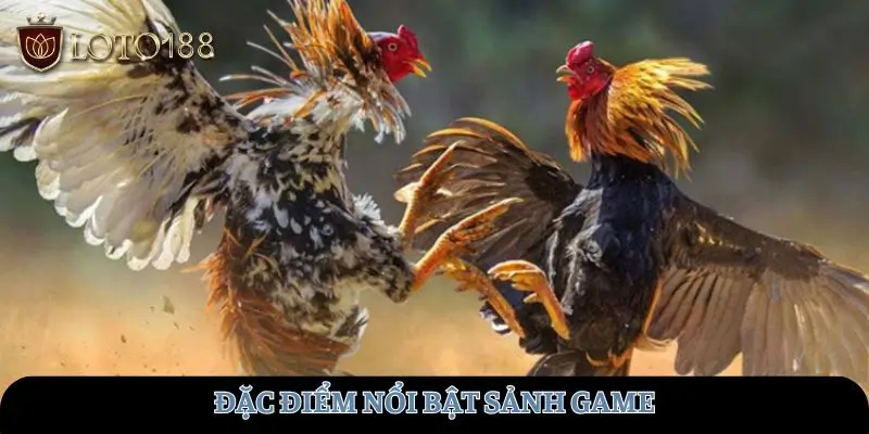 Đặc điểm nổi bật sảnh game