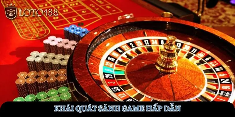 Khái quát sảnh game hấp dẫn