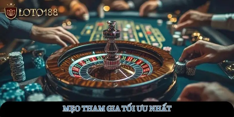 Mẹo tham gia tối ưu nhất