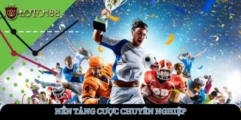 Nền tảng cược chuyên nghiệp