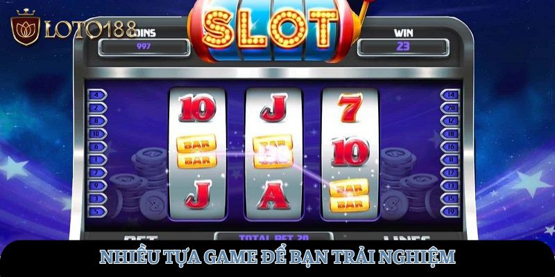 Nhiều tựa game để bạn trải nghiệm