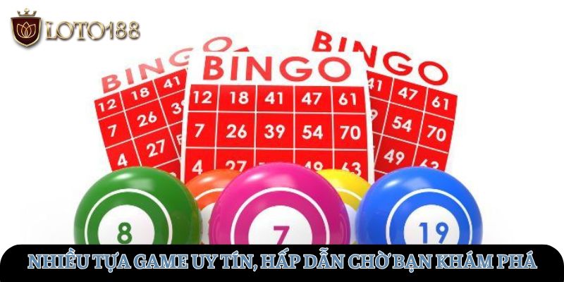 Nhiều tựa game uy tín, hấp dẫn chờ bạn khám phá