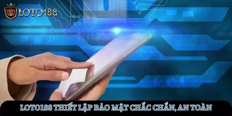 Thiết lập bảo mật chắc chắn, không có kẽ hở